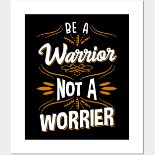 Awesome Be A Warrior Not A Worrier Motivating Posters and Art